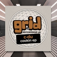 C-DU - Cookin [Grid Recordings] PREMIERE