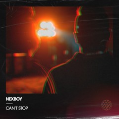NEXBOY - Can't Stop