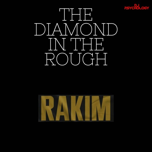 The Diamond In The Rough: The Rakim Session