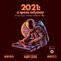 Les Mixtapes de HARRY - SPECIALmix - 2021, A Space Odyssey (Vol.01)