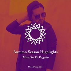 Autumn Season Highlights Mixed by Di Rugerio