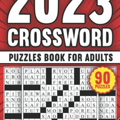 ❤[PDF]⚡ 2023 Crossword Puzzles Book for Adults: 90 New Easy - Medium - Hard Crossword