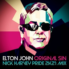 Elton John // Original Sin (Nick Harvey Pride 2K21 Mix)