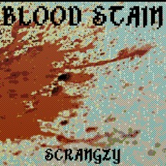 Scrangzy - Blood Stain