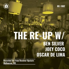 The Re-Up Series // Ben Silver, Joey Coco & Oscar de Lima [RE002]