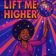 Lift me Higher