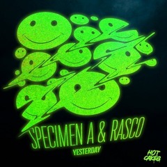 Specimen A & Rasco - Yesterday (Original Mix) [Hot Cakes]