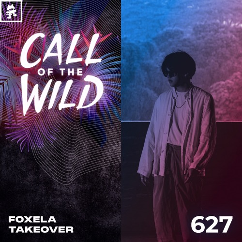 627 - Monstercat Call of the Wild: Foxela Takeover