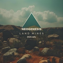 Neogenesis-LAND MINES [2025 REFIX]