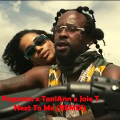 Popcaan x ToniAnn x Joie T - Next To Me (REGGAE REMIX)