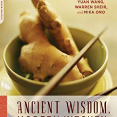 GET EBOOK ✉️ Ancient Wisdom, Modern Kitchen: Recipes from the East for Health, Healin