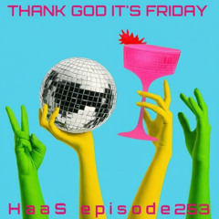 Thank God It's Friday Episode 253