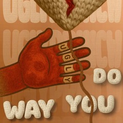 Way You Do