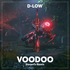 D-low - Voodoo (StevenTs Remix)