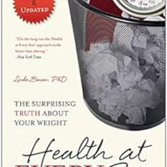 [GET] EBOOK 📘 Health At Every Size: The Surprising Truth About Your Weight by Linda