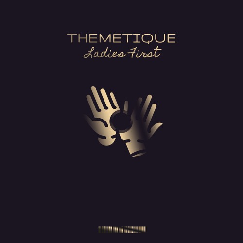 Themetique - Ladies First (Original Mix)
