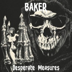 BAKER - Desperate Measures [rmx]