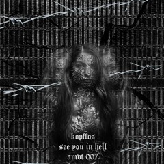 Premiere: Køpflos - See You In Hell [AMVT007]