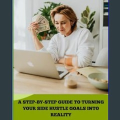 Ebook PDF  📖 GIG WORK 101: A QUICKSTART GUIDE TO TURNING YOUR SIDE HUSTLE GOALS INTO REALITY     P