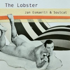 Jan Esmaeili & Soulcat - The Lobster
