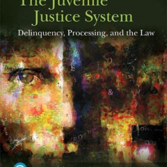 Read EPUB 📍 Juvenile Justice System, The: Delinquency, Processing, and the Law [RENT