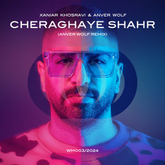 Cheraghaye Shahr (Anver Wolf Extended Mix)