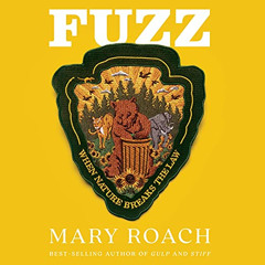 [Get] KINDLE 📒 Fuzz: When Nature Breaks the Law by  Mary Roach,Mary Roach,Brilliance