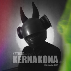 Kernakona Radio 001 by KETUXX