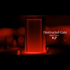 【#BOFXVI】Destructed Gate