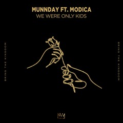 Munnday - We Were Only Kids ft. Modica