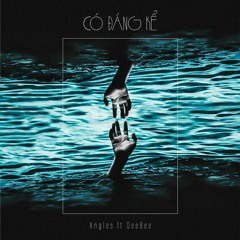 CÓ ĐÁNG KỂ - Angles ft Qeebee ( Official Audio )