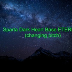 Sparta Dark Heart Base ETERNAL (changed the pitch)