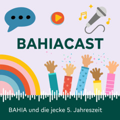 BAHIACAST: BAHIA und die jecke 5. Jahreszeit