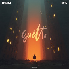 SEVENKEY & NAFFE - GUETTO