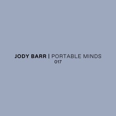 Portable Minds 017 w/ Jody Barr