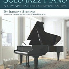 View EPUB 📪 Playing Solo Jazz Piano: A New Approach for Creative Pianists by  Jeremy