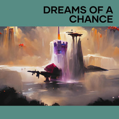Dreams of a Chance