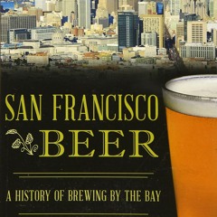 ▶️ PDF ▶️ San Francisco Beer: A History of Brewing by the Bay (America