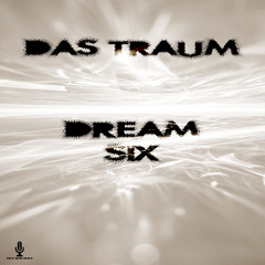Das Traum - Dream Six