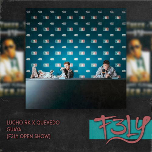 Lucho RK X Quevedo - Guaya (F3LY Open Show)