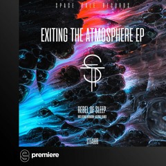 Premiere: Rebel of Sleep - Exiting the Atmosphere - Space Tale Records