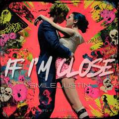 IF I'M CLOSE