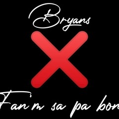 Bryans - Fan'm Sa Pa Bon (Audio Officiel)