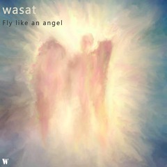 Wasat - Fly like an angel