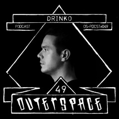 Outerspace Podcast #049 - Drinko (BE) [acidcore|tekno|hardtechno|industrial|dnb|hardcore]