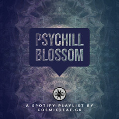 Psychill Blossom 🌸 Псайчил / псайбиент / Psybient