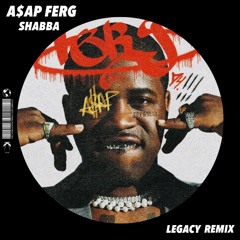 A$AP Ferg - Shabba (Legacy Remix)