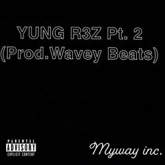YUNG R3Z Pt2.(Prod.Waveyy Beats)