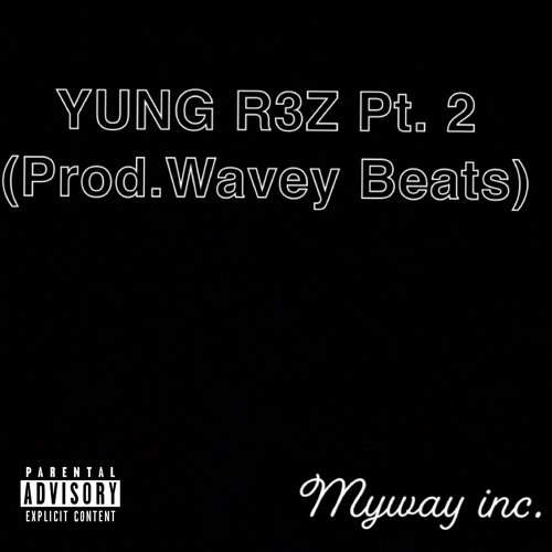 YUNG R3Z Pt2.(Prod.Waveyy Beats)
