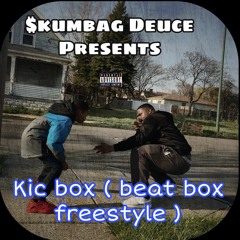 $kumbag Deuce- Kic Box